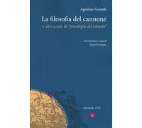 Libri Agostino Gemelli - La Filosofia Del Cannone E Altri Scritti Di Psicologia