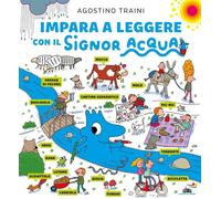 Libri Agostino Traini - Impara A Leggere Con Il Signor Acqua