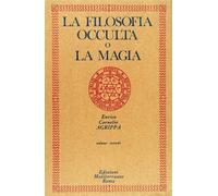 La filosofia occulta o La magia. Vol. 2: magia celeste, la magia cerimoniale, La.