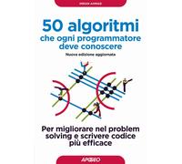 50 ALGORITMI CHE OGNI PROGRAMMATORE DEVE CONOSCERE. - AHMAD IMRAN - Apogeo