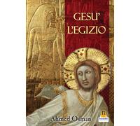 Libri Ahmed Osman - Gesu L'Egizio