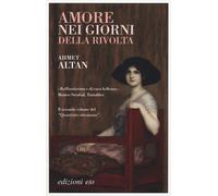 Amore nei giorni della rivolta. Quartetto ottomano. Vol. 2