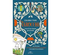 Colora i tuoi tarocchi. Crea il tuo mazzo personale. Ediz. a colori. Con 7...