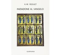 Libri Aimon-Marie Roguet - Iniziazione al Vangelo - 1974