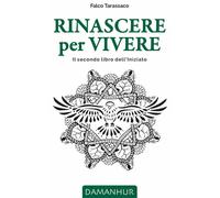 Libri Airaudi Oberto - Rinascere Per Vivere. Il Secondo Libro Dell'iniziato. Edi