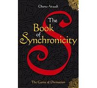 Libri Airaudi Oberto - The Book Of Synchronicity. The Game Of Divination