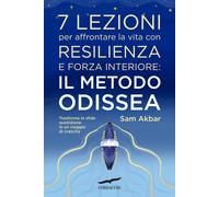 Libri Akbar Sam - 7 Lezioni Per Affrontare La Vita Con Resilienza E Forza Interi