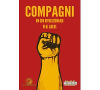 Libri Akers W. M. - Compagni. Un Gdr Rivoluzionario