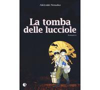 Libri Akiyuki Nosaka - Una tomba per le lucciole - 2018 (Novel)