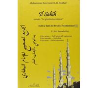 Libri Al-Bukhari Muhammad B. - Il Sahih, Ovvero La Giustissima Sintesi. Detti E