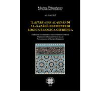Libri Al-Gazali - Il Kitab Asas Al-Qiyas Di Al-Gazali: Elementi Di Logica E Logi