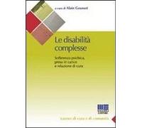 Libri Alain Goussot - Le Disabilita Complesse. Sofferenza Psichica, Presa In Car