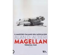 Libri Alan D. Altieri - Magellan. Terminal war - 2017