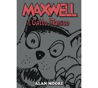 Libri Alan Moore - Maxwell il gatto magico - 2023