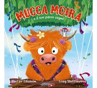 Libri Alastair Chisholm / Craig Shuttlewood - Mucca Moira E Il Suo Pazzo Sogno.