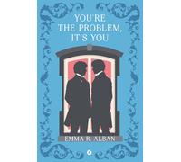 Libri Alban Emma R. - You're The Problem. It's You. Matrimoni Combinati E Altri