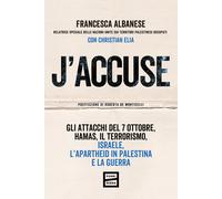 J'ACCUSE. GLI ATTACCHI DEL 7 OTTOBRE, HAMAS, IL TERRORISMO, ISRAELE, L'APARTHEID