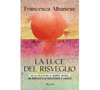 La luce del risveglio. Dalla Palestina al mondo intero, un manifesto di resistenza e libertà