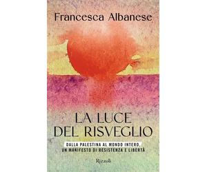 Libri Albanese Francesca - La Luce Del Risveglio. Dalla Palestina Al Mondo Inter