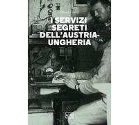 Libri Albert Petho - I Servizi Segreti Dell'austria-Ungheria