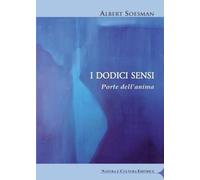 Libri Albert Soesman - I Dodici Sensi. Porte Dell'Anima