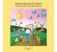 Libri Alberti Maria Adelina - Sfavoleggiando. Fiabe E Favole Capovolte. Ediz. Il