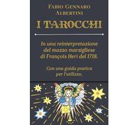 Libri Albertini Fabio Gennaro - Tarocchi. In Una Reinterpretazione Del Mazzo Mar