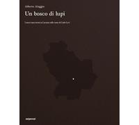 Libri Alberto Alaggio / Franco Arminio / Marcello Pittella - Un Bosco Di Lupi. I