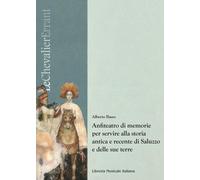 Anfiteatro di memorie per servire alla storia antica e recente di Saluzzo e delle sue terre