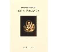 Libri Alberto Bertoni - Libro dell'ansia - 2024 (Fuoricollana)