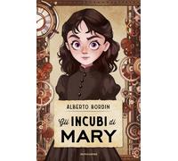 Libri Alberto Bordin - Gli Incubi Di Mary