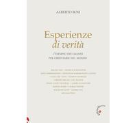 Libri Alberto Bosi - Esperienze Di Verita. L'esempio Dei Grandi Per Orientarsi N