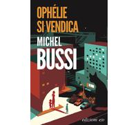 Libri Alberto Bracci Testasecca - Ophélie si vendica - 2024