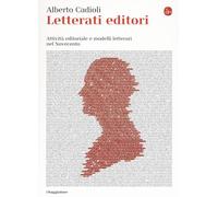 Libri Alberto Cadioli - Letterati Editori. Attivita Editoriale E Modelli Lettera