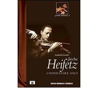 Libri Alberto CantÃ¹ - Jascha Heifetz. L'imperatore Solo