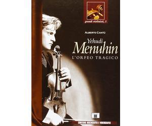 Libri Alberto CantÃ¹ - Yehudi Menuhin. L'orfeo Tragico