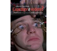 Libri Alberto Castellano - Guardare O Vedere? Dizionario (Ragionato?) Dello Spet