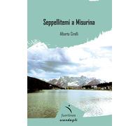 Libri Alberto Cirelli - Seppellitemi a Misurina - 2022