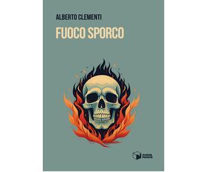 Libri Alberto Clementi - Fuoco sporco - 2023 (Voci)