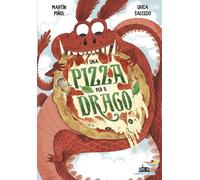 Libri Alberto Cristofori - Una pizza per il drago - 2025