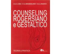 Counseling rogersiano e gestaltico. Teoria e pratica