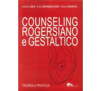 Counseling rogersiano e gestaltico. Teoria e pratica