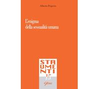 Libri Alberto Frigerio - L'enigma della sessualità umana - 2022