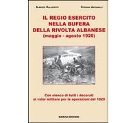 Il Regio Esercito nella bufera della rivolta albanese (maggio-agosto 1920)
