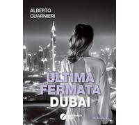Libri Alberto Guarnieri - Ultima Fermata Dubai