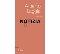 Libri Alberto Laggia - Notizia - 2021 (Parole allo specchio)