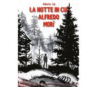Libri Alberto Lai - La notte in cui Alfredo morì - 2022