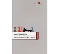 Libri Alberto Lucarelli - La democrazia dei beni comuni - 2013