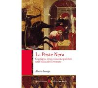 Libri Alberto Luongo - La Peste Nera. Contagio, Crisi E Nuovi Equilibri Nell'ita