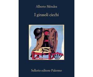 Libri Alberto MÃ©ndez - I Girasoli Ciechi